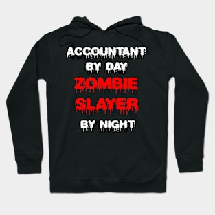 Funny Spooky Halloween Party Trendy Gift - Accountant By Day Zombie Slayer By Night Hoodie